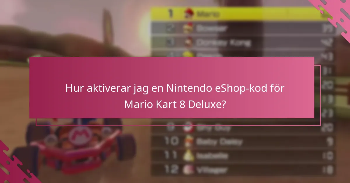 Hur aktiverar jag en Nintendo eShop-kod för Mario Kart 8 Deluxe?