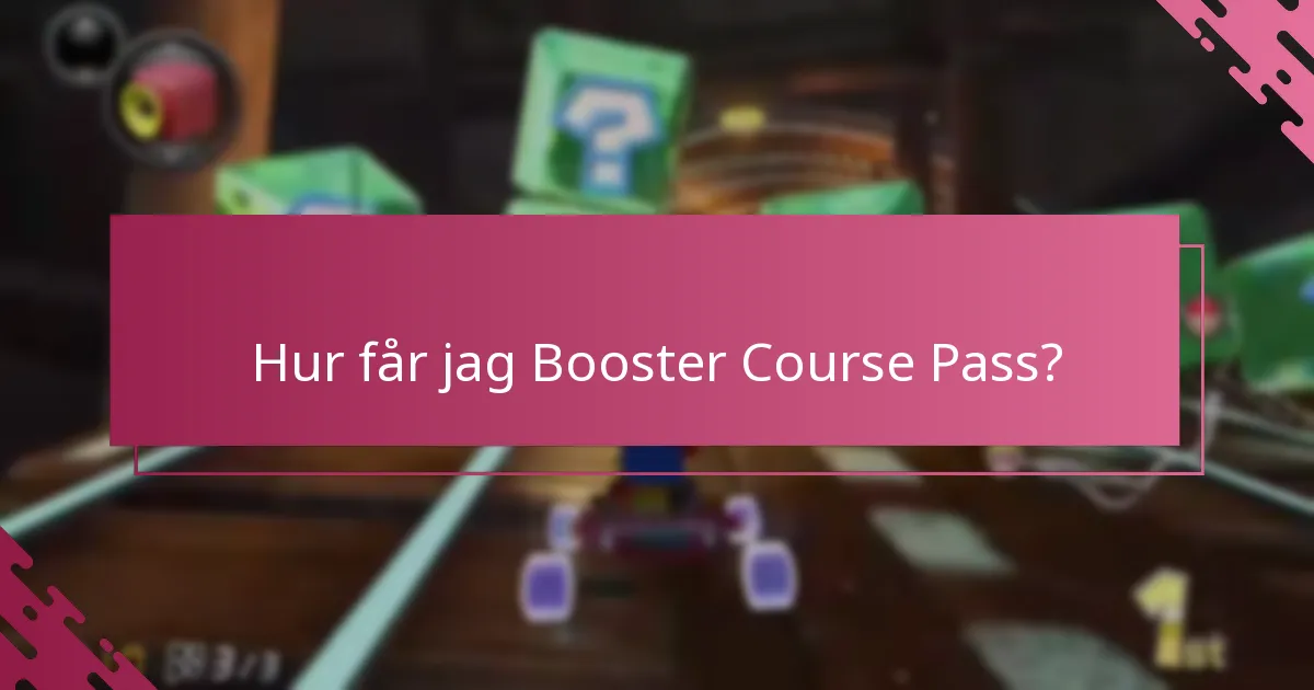 Vilka fördelar ger Booster Course Pass?