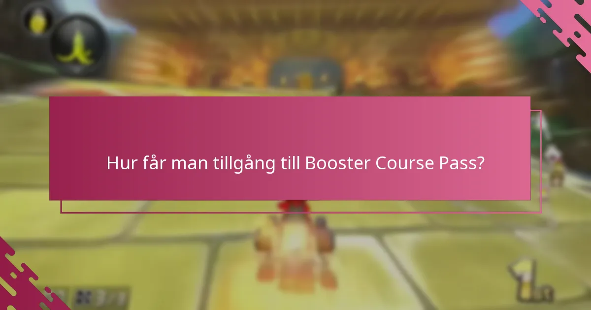Hur får man tillgång till Booster Course Pass?