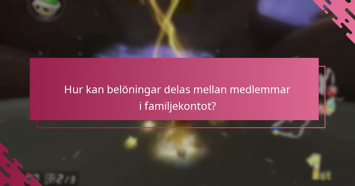 Hur kan belöningar delas mellan medlemmar i familjekontot?
