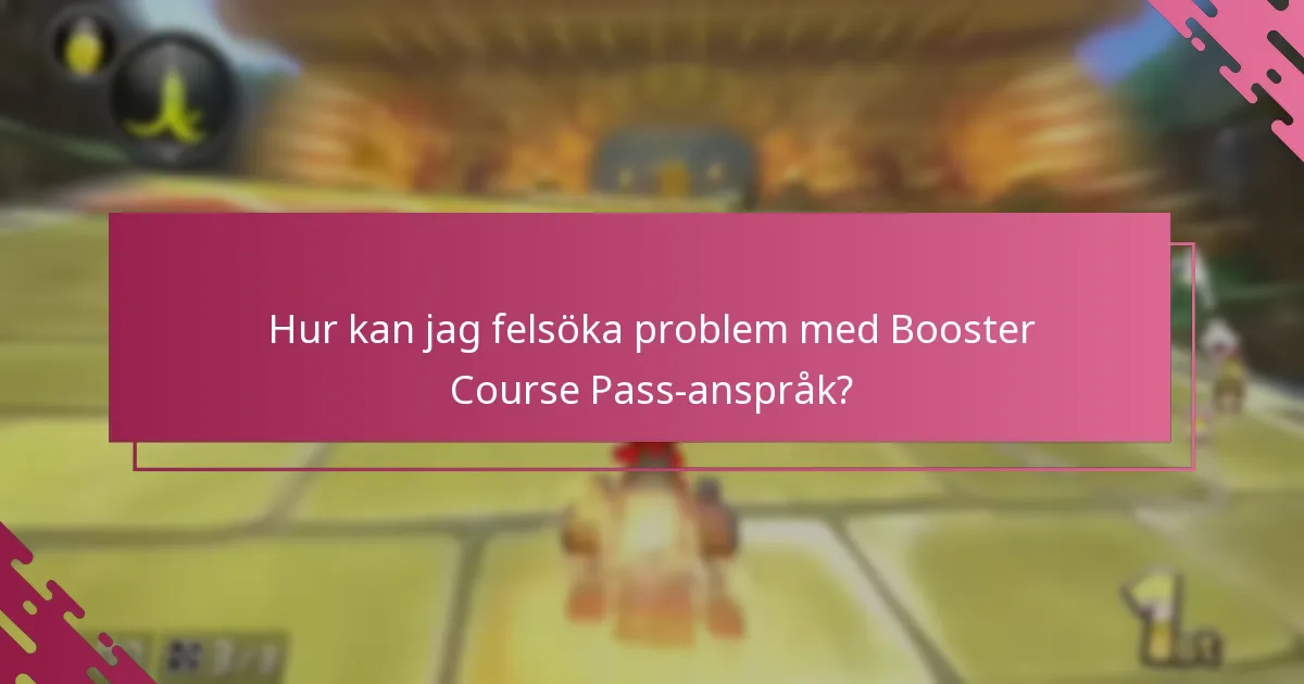 Hur kan jag felsöka problem med Booster Course Pass-anspråk?