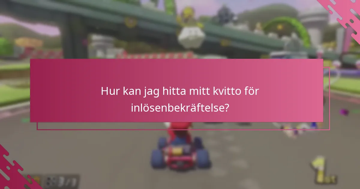 Hur kan jag hitta mitt kvitto för inlösenbekräftelse?