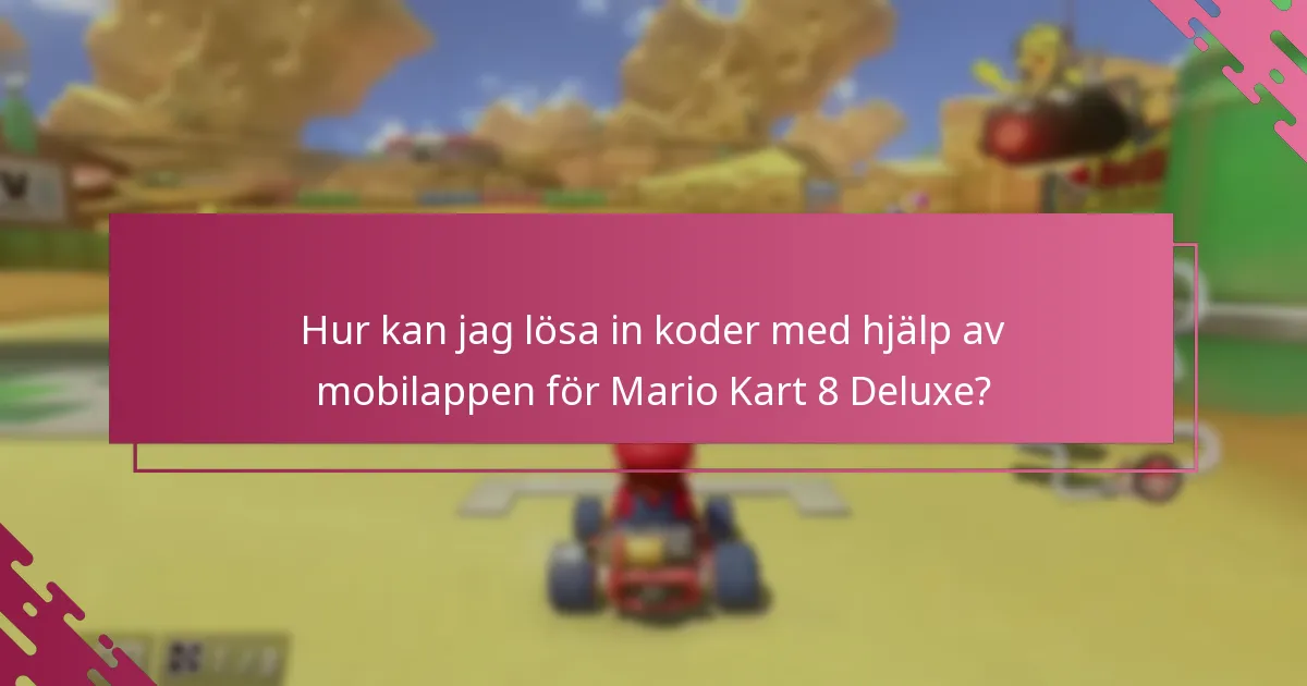 Hur löser jag in koder online för Mario Kart 8 Deluxe?