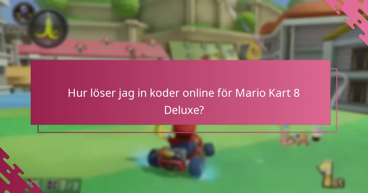 Vad är in-store inlösningsprocessen för Mario Kart 8 Deluxe-koder?
