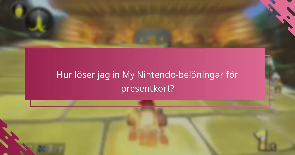 Hur löser jag in My Nintendo-belöningar för presentkort?
