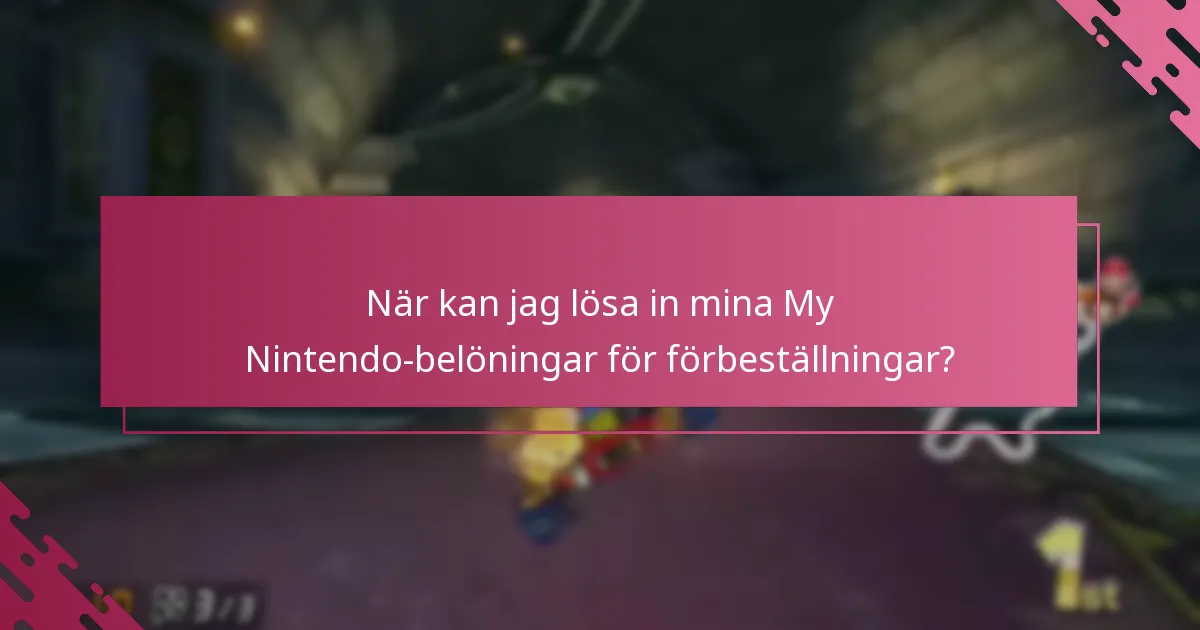 Vilka begränsningar gäller för My Nintendo-belöningar för förbeställningar?