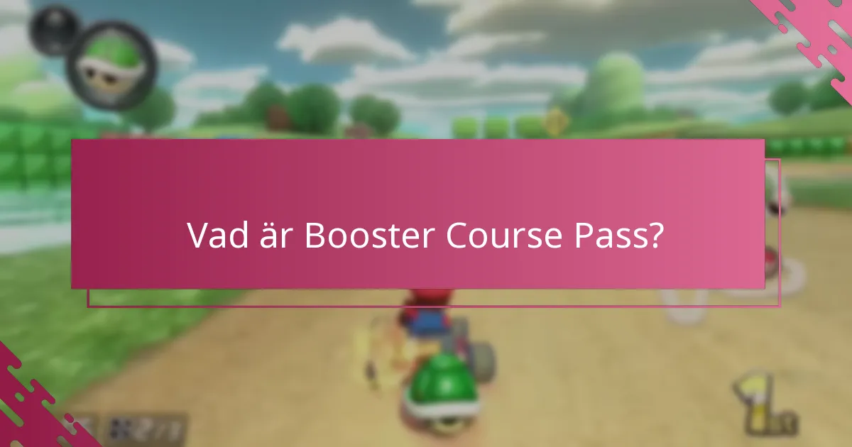 Vilka är fördelarna med att göra anspråk på Booster Course Pass?