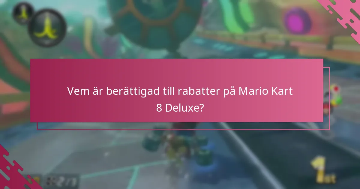 Hur tillämpas rabatter vid kassan för Mario Kart 8 Deluxe?