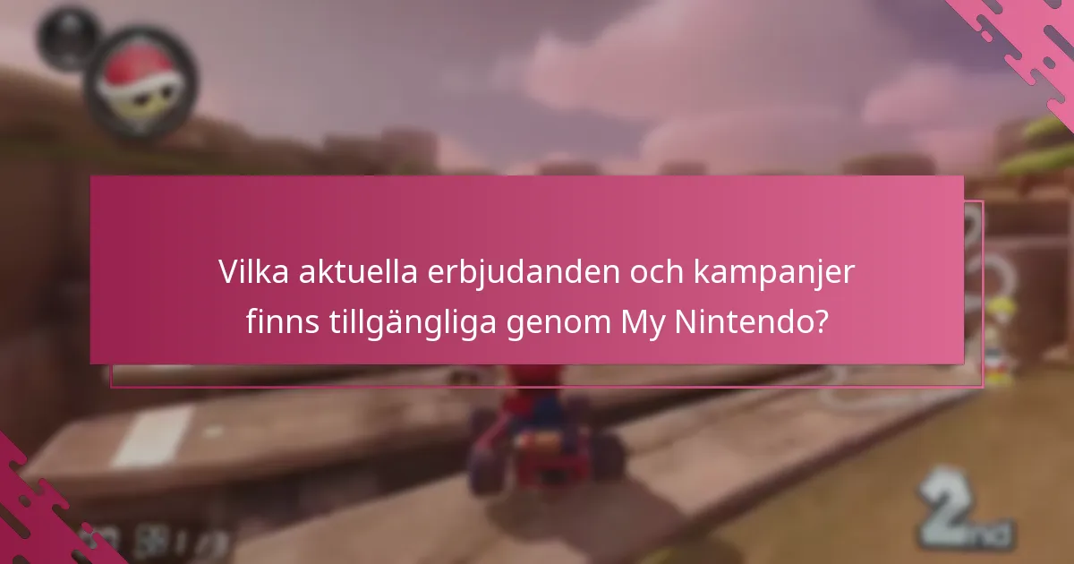 Vilka aktuella erbjudanden och kampanjer finns tillgängliga genom My Nintendo?