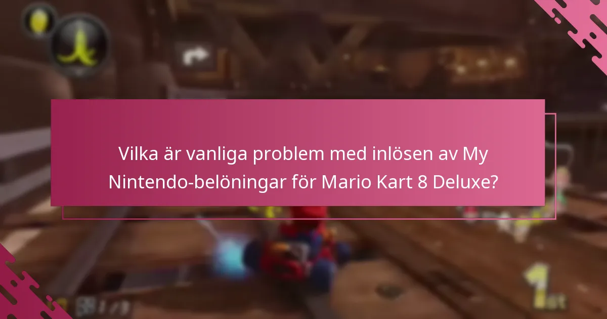 Vilka felsökningsresurser finns tillgängliga för belöningar i Mario Kart 8 Deluxe?