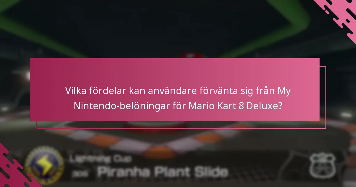 Vilka plattformar stöder inlösen av My Nintendo-belöningar för Mario Kart 8 Deluxe?
